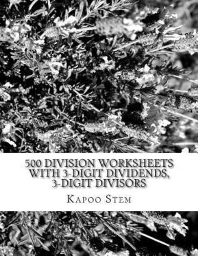 500 Division Worksheets With 3-Digit Dividends, 3-Digit Divisors