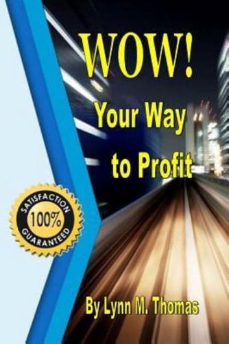WOW! Your Way to Profit