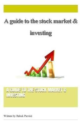 A Guide to the Stock Market & Investing