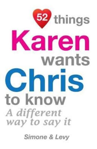 52 Things Karen Wants Chris To Know