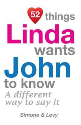 52 Things Linda Wants John To Know