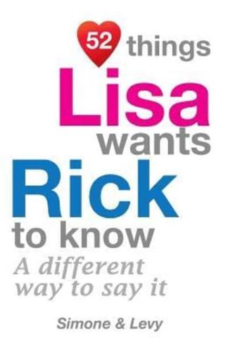 52 Things Lisa Wants Rick To Know