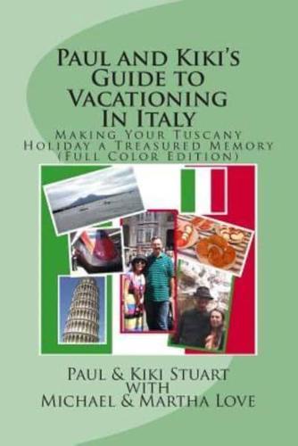 Paul and Kiki's Guide to Vacationing In Italy
