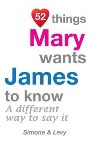 52 Things Mary Wants James To Know
