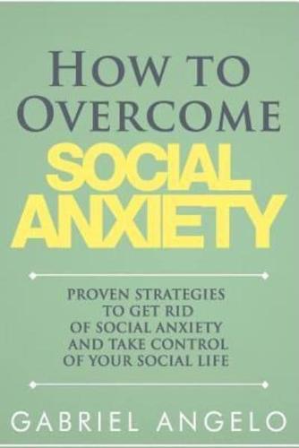 How to Overcome Social Anxiety