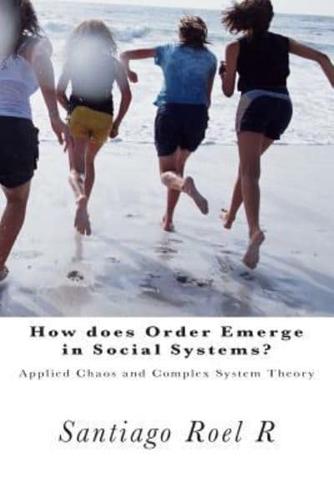How Does Order Emerge in Social Systems?