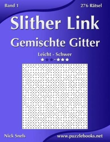 Slither Link Gemischte Gitter - Leicht bis Schwer - Band 1 - 276 Rätsel