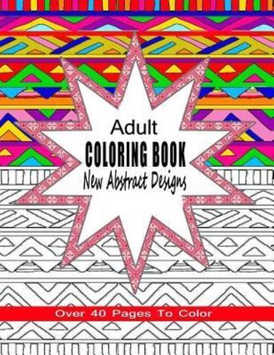 Adult Coloring Book New Abstract Designs