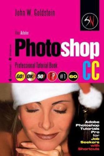 The Adobe Photoshop CC Professional Tutorial Book 60 Macintosh/Windows