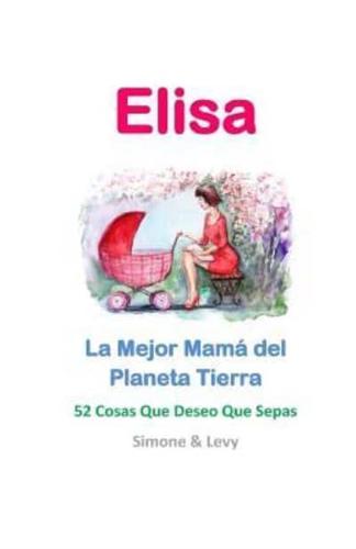 Elisa, La Mejor Mamá Del Planeta Tierra