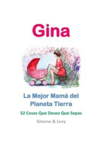 Gina, La Mejor Mamá Del Planeta Tierra