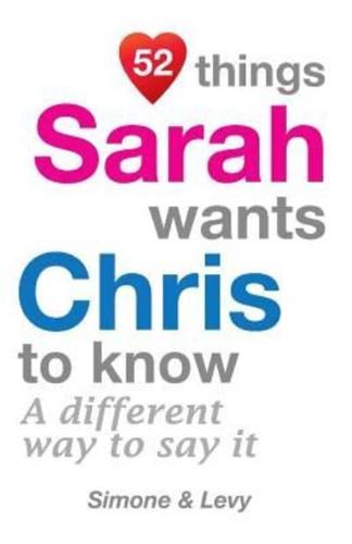 52 Things Sarah Wants Chris To Know