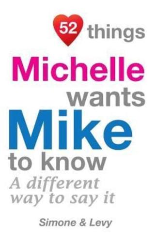 52 Things Michelle Wants Mike To Know