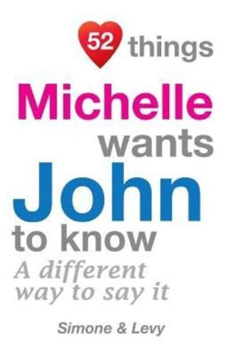 52 Things Michelle Wants John To Know