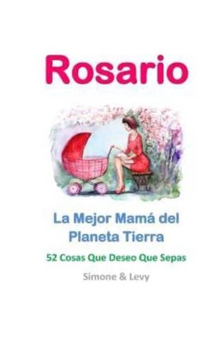 Rosario, La Mejor Mamá Del Planeta Tierra
