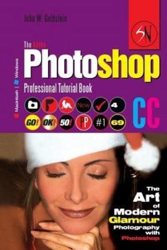 The Adobe Photoshop CC Professional Tutorial Book 69 Macintosh/Windows
