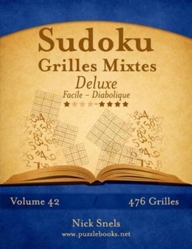 Sudoku Grilles Mixtes Deluxe - Facile à Diabolique - Volume 42 - 476 Grilles