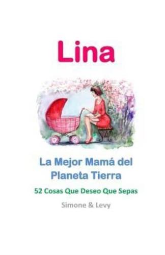Lina, La Mejor Mamá Del Planeta Tierra