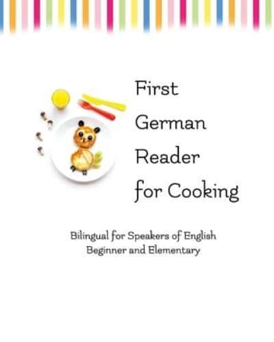 First German Reader for Cooking: bilingual for speakers of English