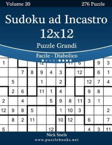 Sudoku Ad Incastro 12X12 Puzzle Grandi - Da Facile a Diabolico - Volume 20 - 276 Puzzle