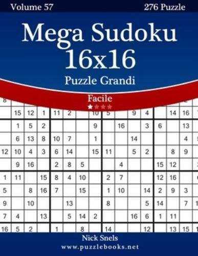 Mega Sudoku 16X16 Puzzle Grandi - Facile - Volume 57 - 276 Puzzle