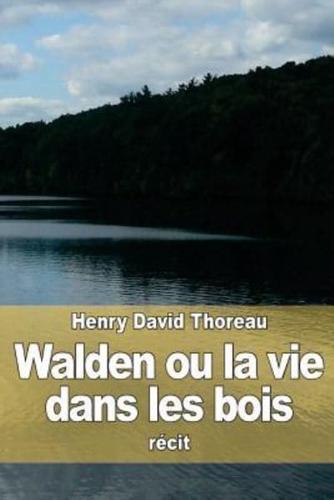 Walden Ou La Vie Dans Les Bois