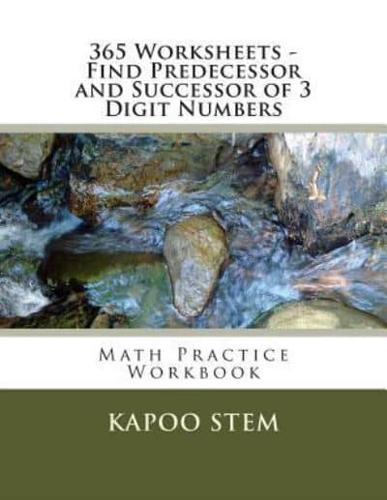 365 Worksheets - Find Predecessor and Successor of 3 Digit Numbers