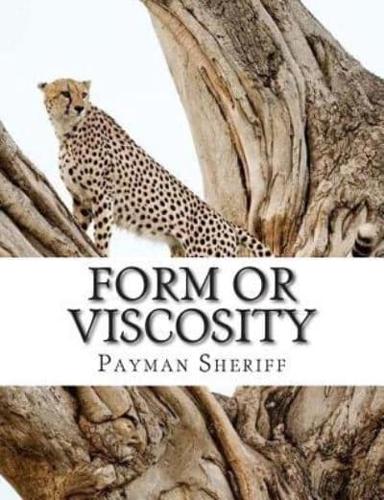 Form or Viscosity
