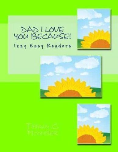 Dad I Love You Because!