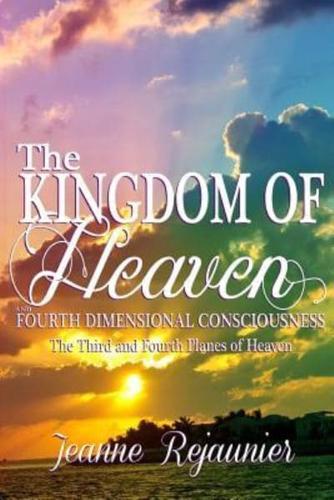 The Kingdom of Heaven and 4th Dimensional Consciousness