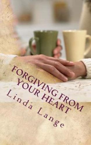 Forgiving From Your Heart