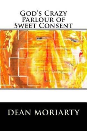 God's Crazy Parlour of Sweet Consent