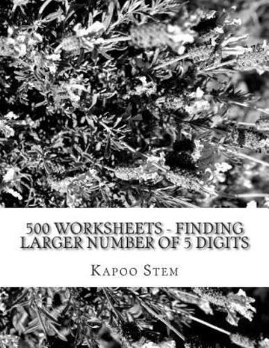 500 Worksheets - Finding Larger Number of 5 Digits