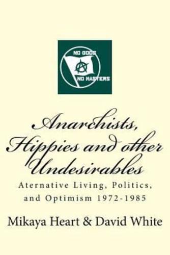 Anarchists, Hippies and Other Undesirables