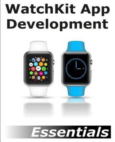 WatchKit App Development Essentials