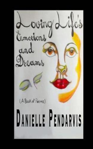 Loving Life's Emotions and Dreams (A Book of Poems)