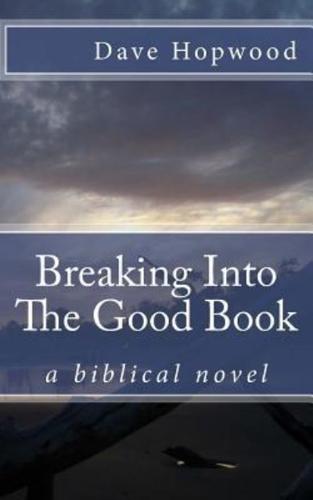 Breaking Into The Good Book