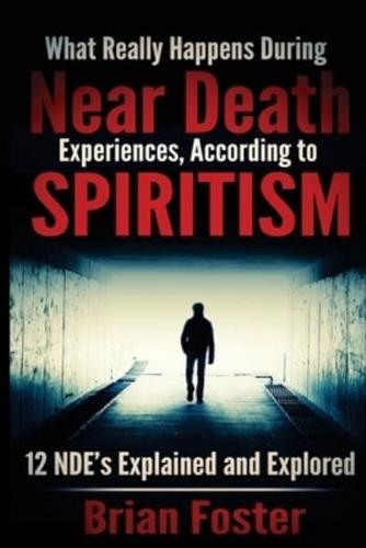 What Really Happens During Near Death Experiences, According to Spiritism