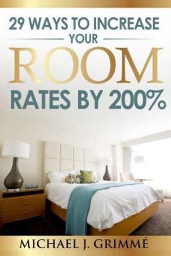 29 Ways to Increase Your Room Rates by 200%