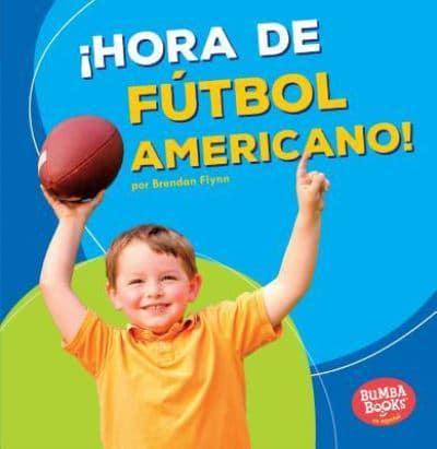 ¡Hora De Fútbol Americano! (Football Time!)