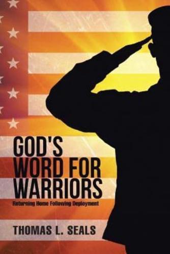 God's Word for Warriors: Returning Home Following Deployment