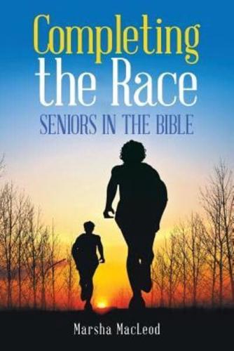 Completing the Race: Seniors in the Bible