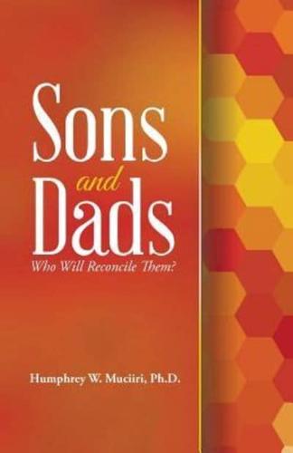 Sons and Dads: Who Will Reconcile Them?