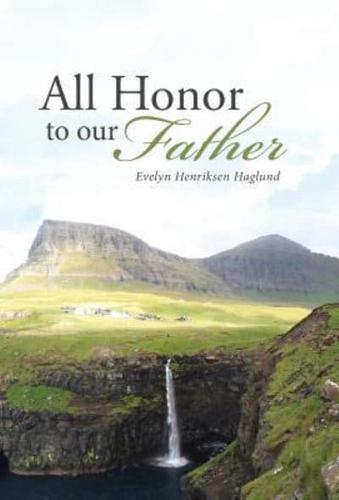 All Honor To Our Father