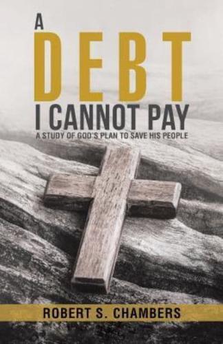 A Debt I Cannot Pay: A Study of God's Plan to Save His People