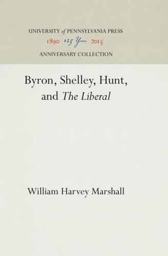 Byron, Shelley, Hunt, and "The Liberal"