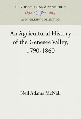 An Agricultural History of the Genesee Valley, 1790-1860