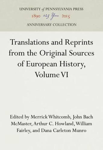Translations and Reprints from the Original Sources of European History, Volume VI