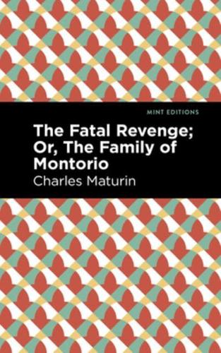 The Fatal Revenge, or, The Family of Montorio