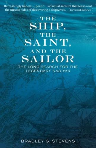 Ship, the Saint, and the Sailor: The Long Search for the Legendary Kad'yak